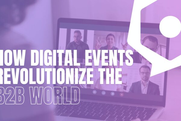 How digital events revolutionize the B2B World