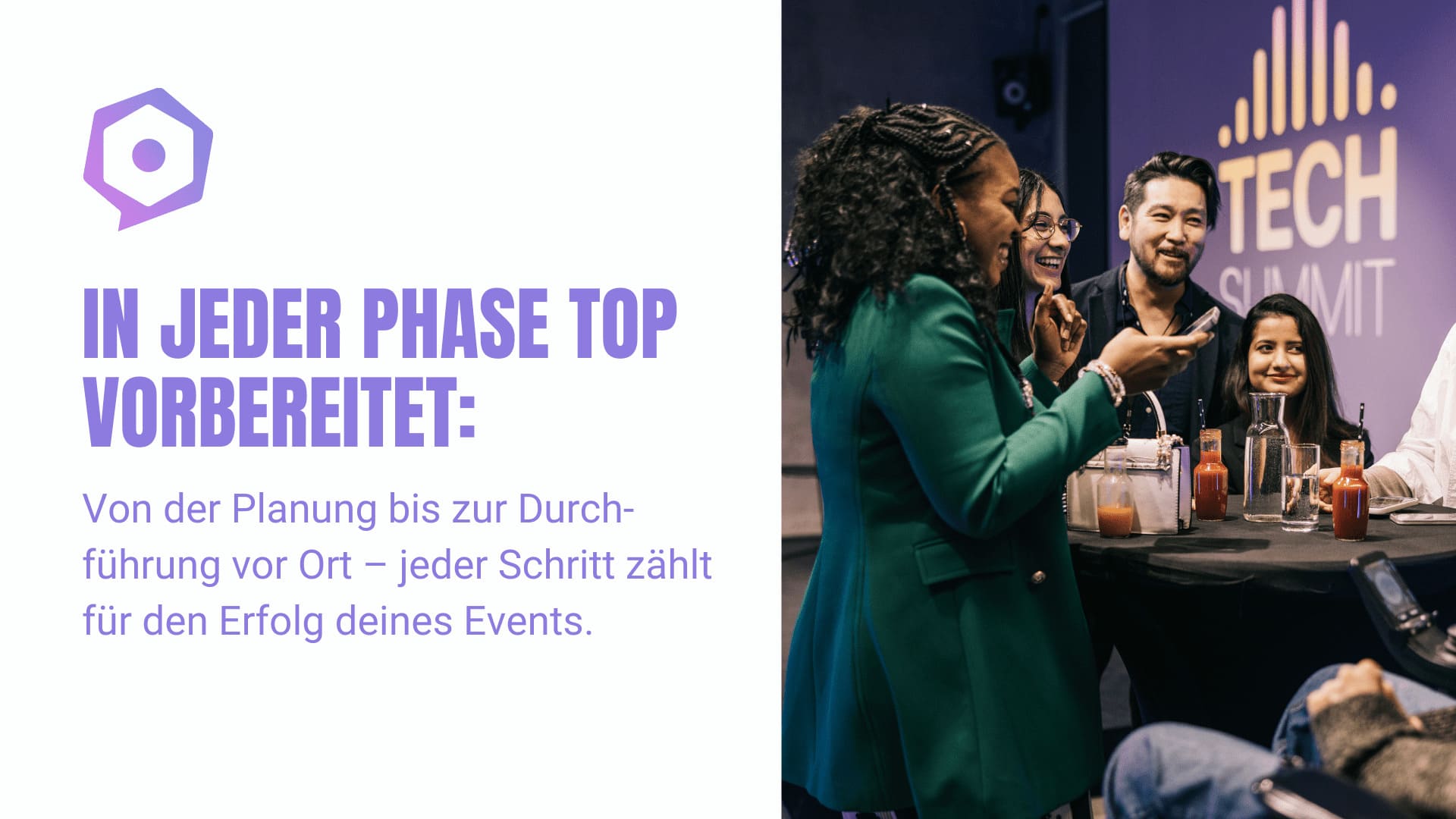 In jeder Phase top vorbereitet: Von der Planung bis zur Durchführung vor Ort – jeder Schritt zählt für den Erfolg deines Events.